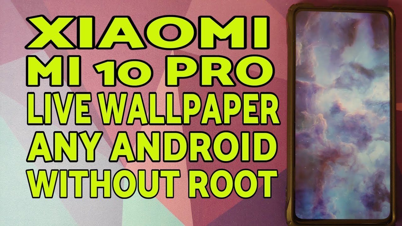 Install Xiaomi Mi 10 Pro Live Wallpapers on Any Android (Without Root)