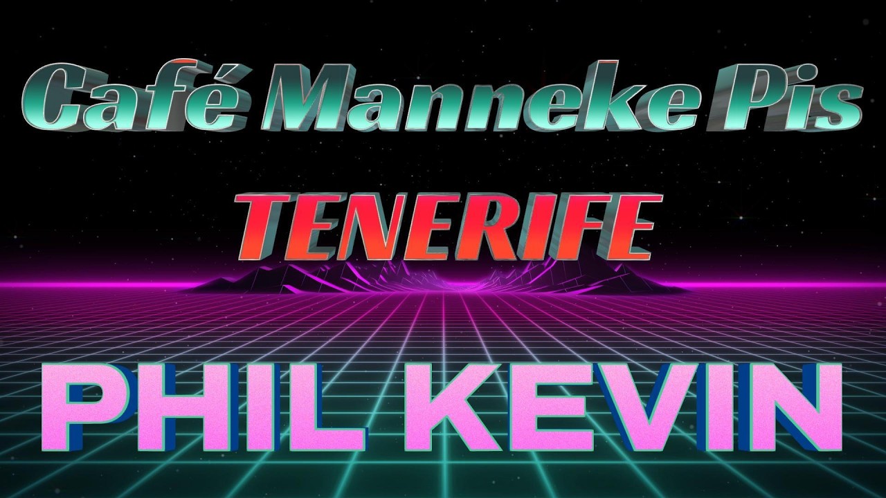 Phil Kevin - Café Manneke Pis -  Playa De Las Américas - Tenerife (ES)