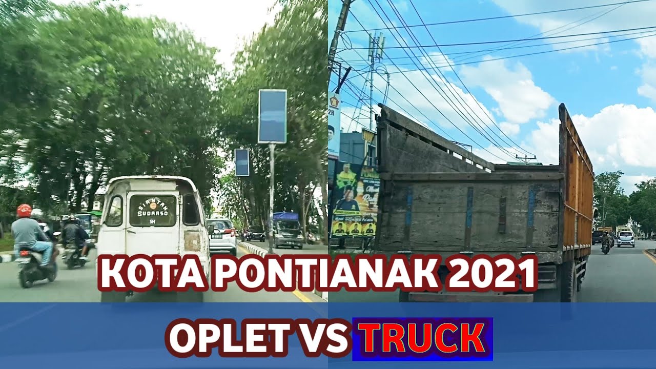 KOTA PONTIANAK 2021🛻DRIVING AROUND🚘OPLET VS TRUCK