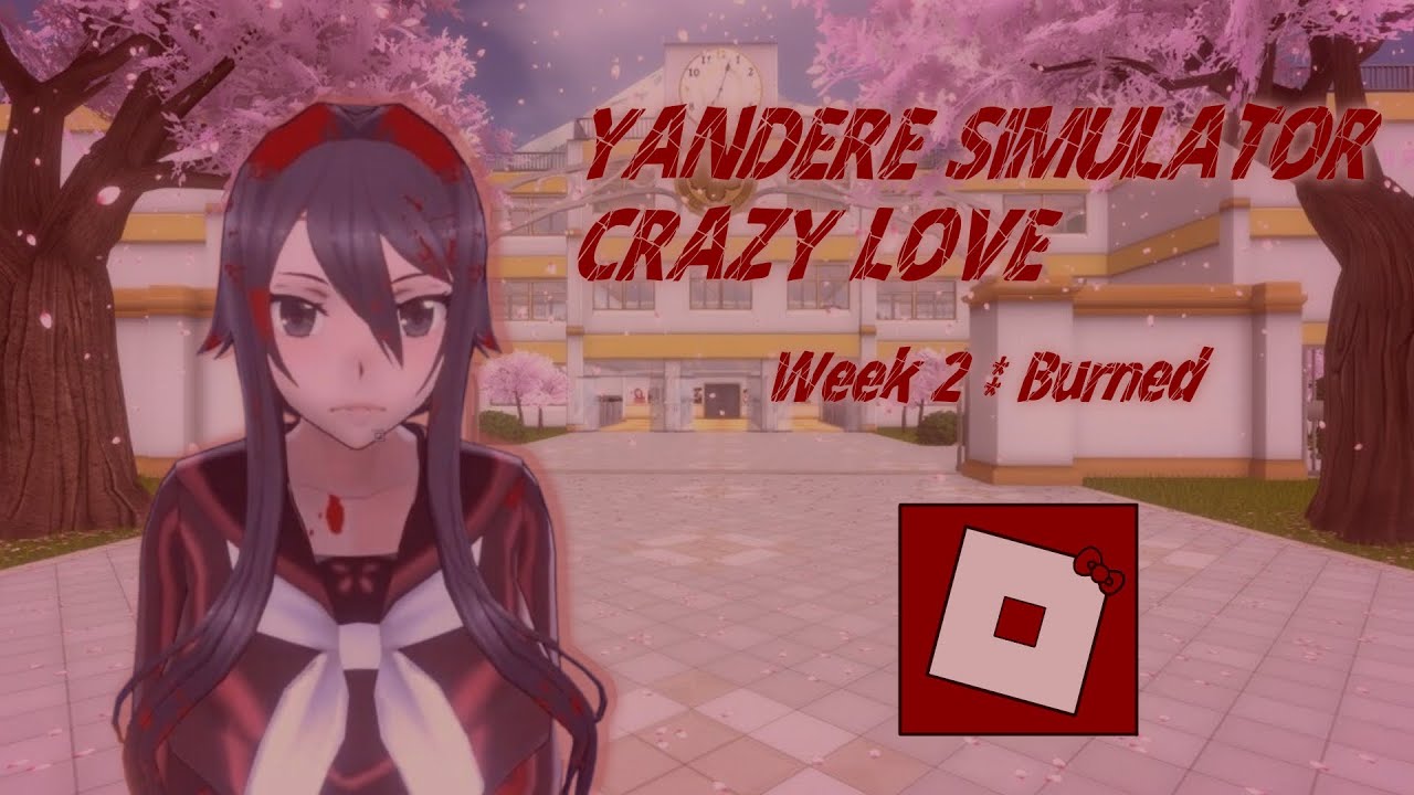 CRAZY LOVE : Week 2 burned || YAN-SIM ROBLOX GAME