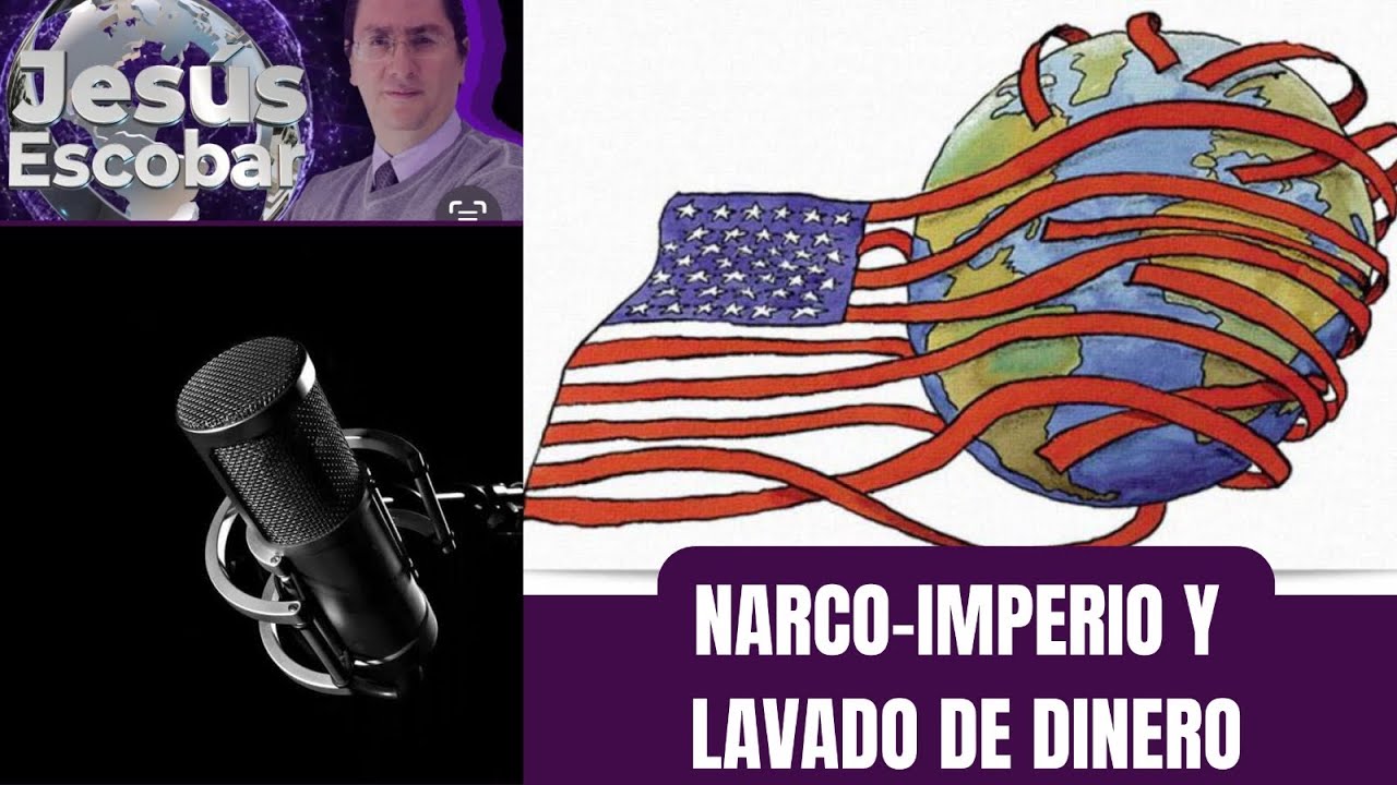 EL NARCO-IMPERIALISMO Y SU ALIADO SILENCIOSO: EL SISTEMA FINANCIERO GLOBAL