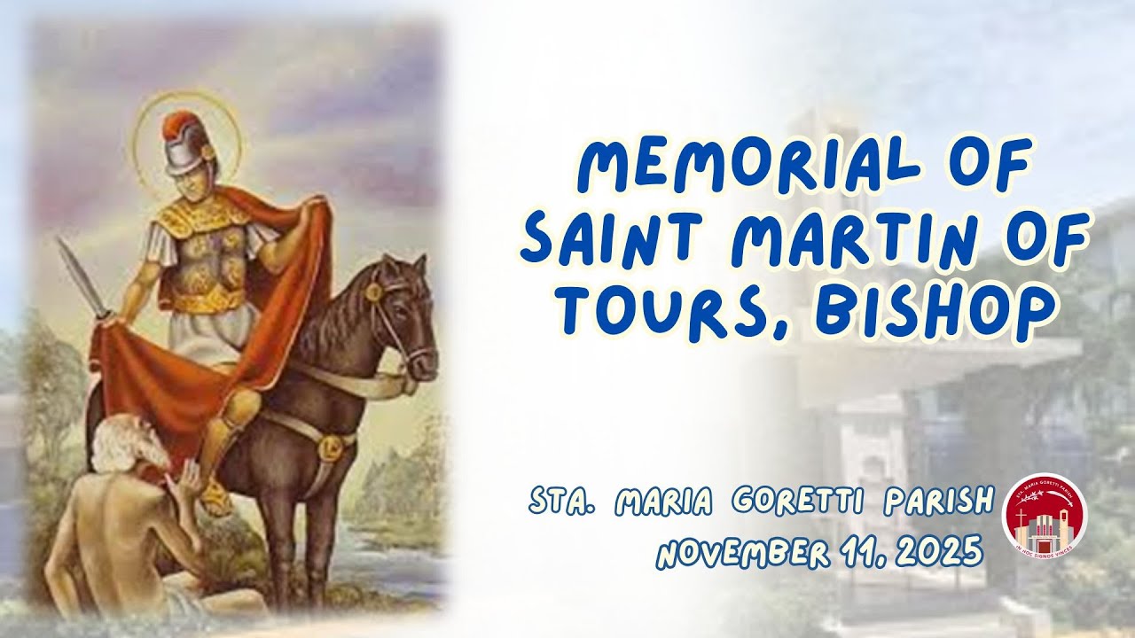November 11, 2025 / Memorial of Saint Martin of Tours, Bishop