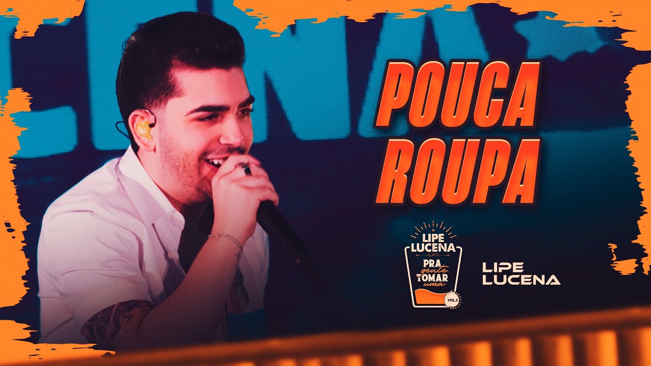 Lipe Lucena - Pouca Roupa (Pra Gente Tomar Uma Vol. 2)