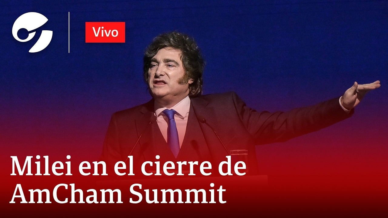 HABLA JAVIER MILEI EN EL CIERRE DE AMCHAM SUMMIT