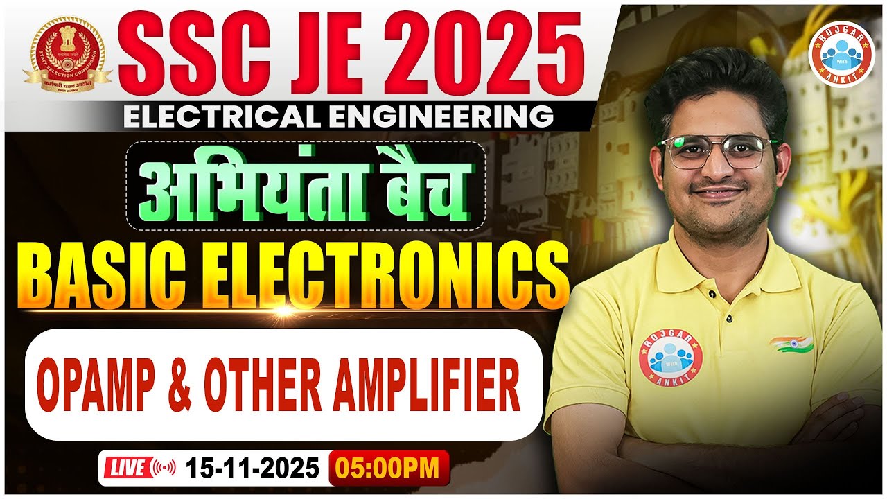 SSC JE 2025 | Basic Electronics | OPAMP & Other Amplifier | Electrical Engineering By Kishore Sir