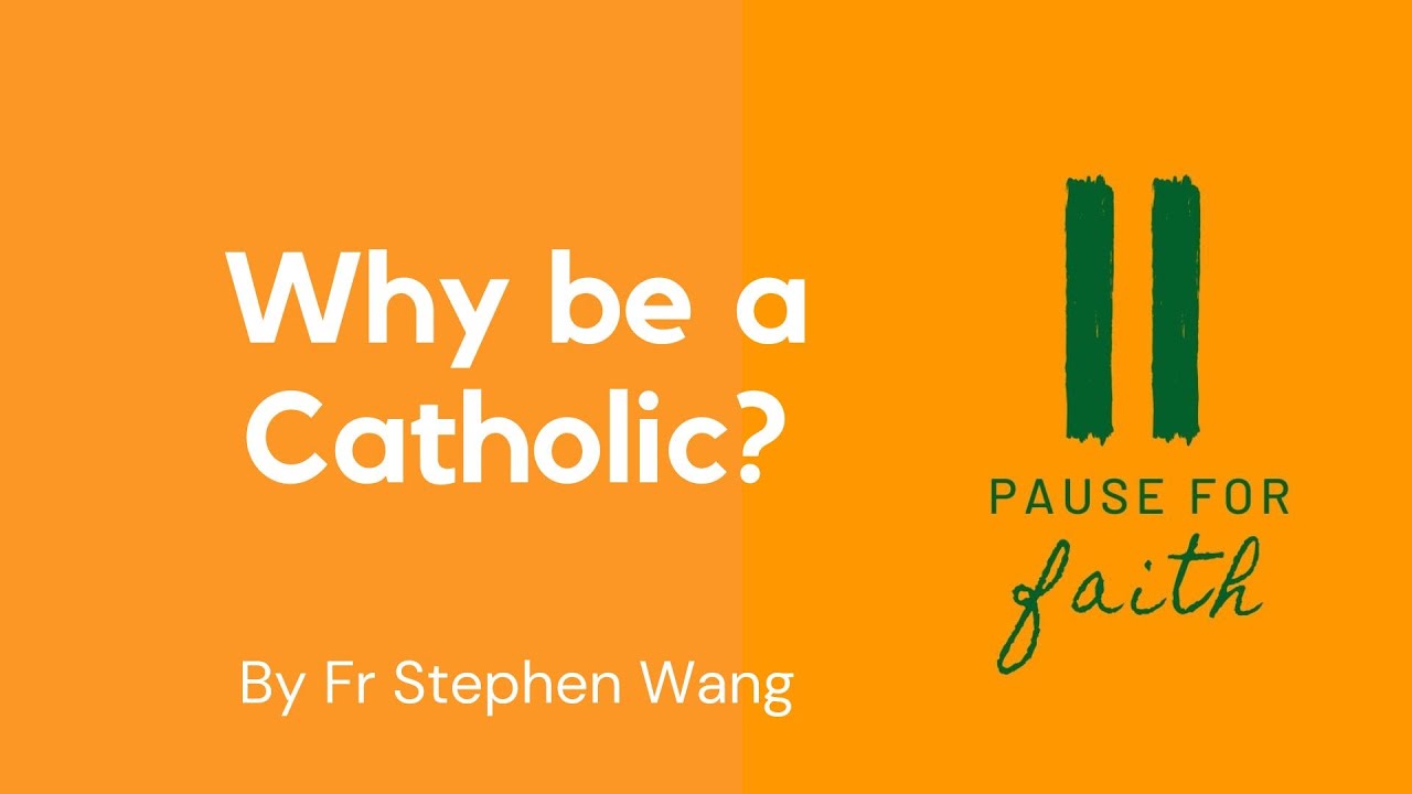 Why be a Catholic?