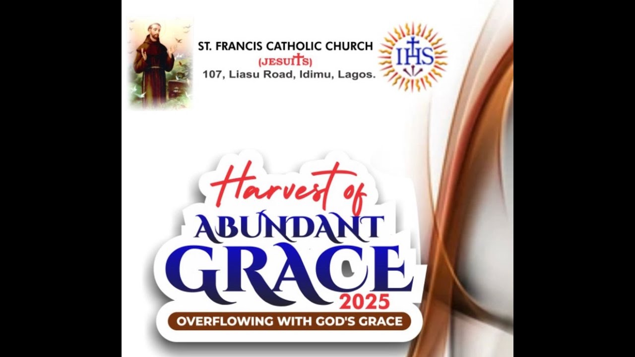 HARVEST OF ABUNDANT GRACE 2025 - St. Francis Catholic Church, Idimu