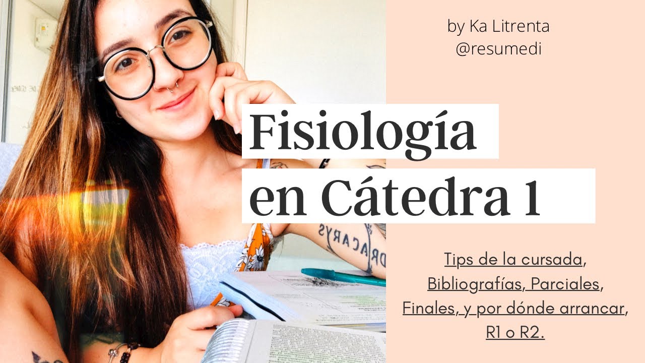FISIOLOGÍA EN LA UBA [MI CURSADA, CÁTEDRA, TIPS, Y CÓMO LA APROBÉ]