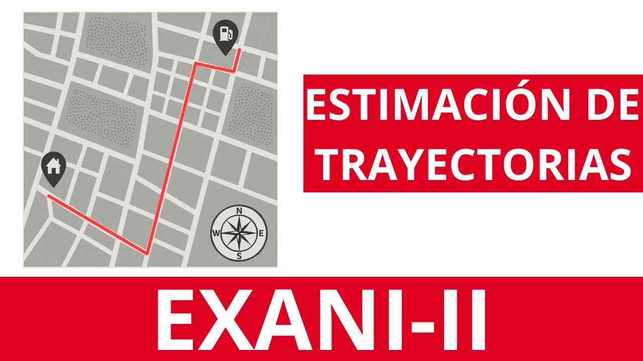 ESTIMACIÓN DE TRAYECTORIAS | CLASE 1 DEL CURSO DE PENSAMIENTO MATEMÁTICO PARA EXANI-II