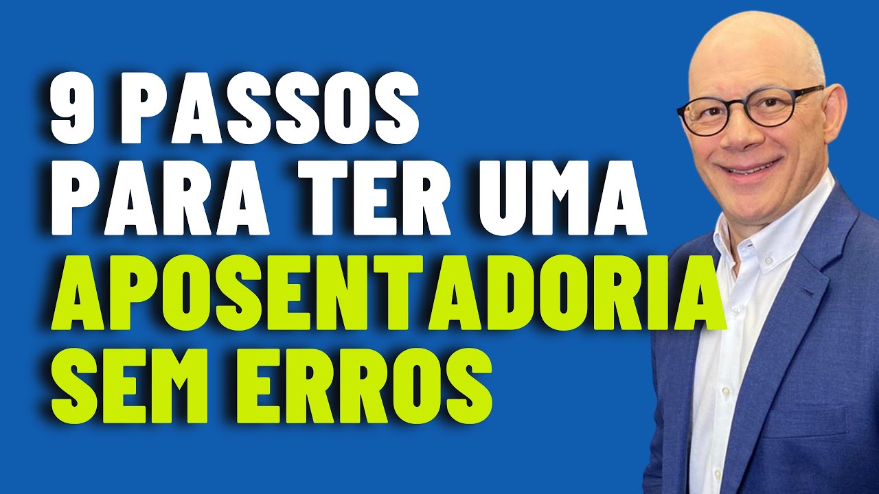 9 PASSOS DA APOSENTADORIA SEM ERROS