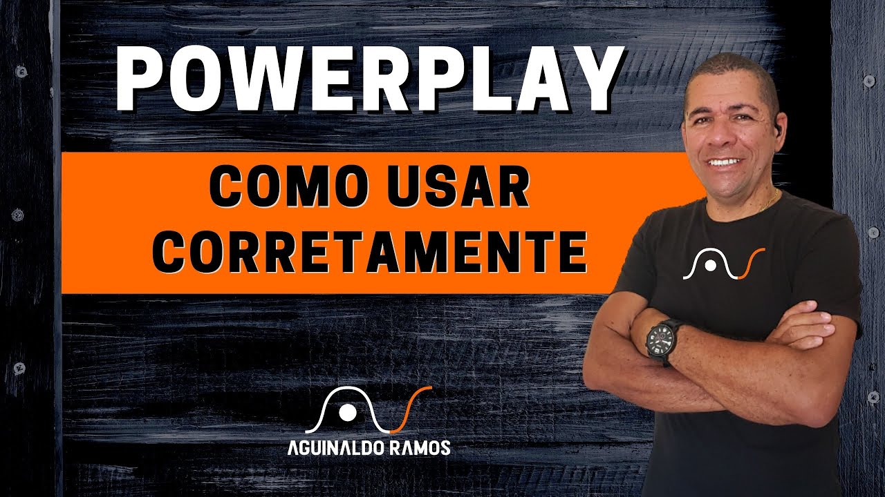 COMO USAR O POWERPLAY CORRETAMENTE | Aguinaldo Ramos