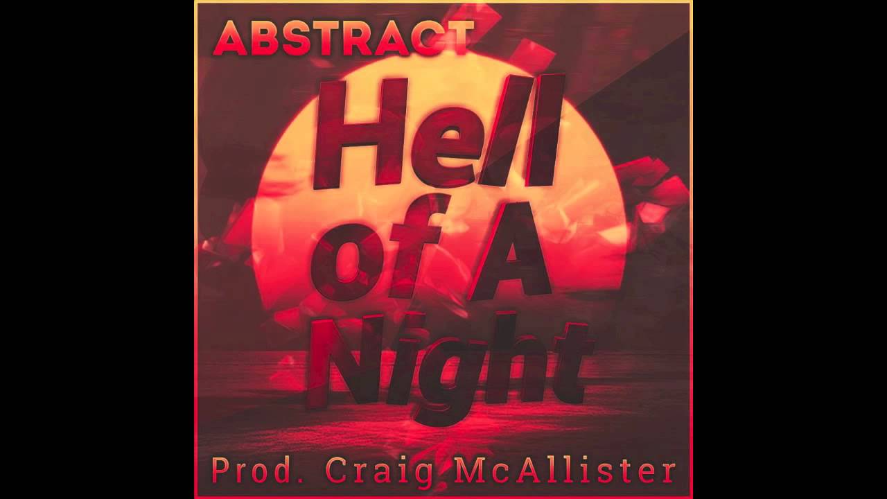 Abstract- Hell of A Night (prod. by Craig McAllister)