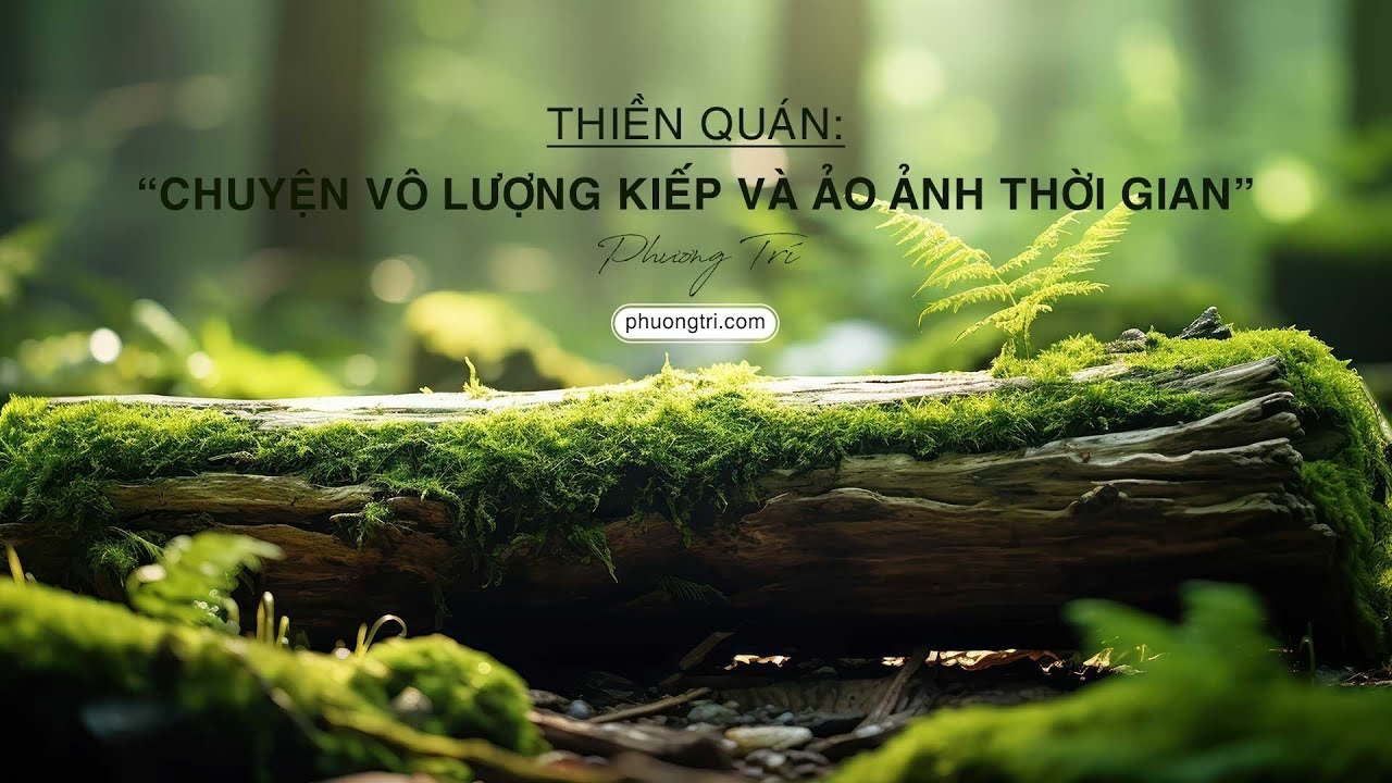 Chuyện vô lượng kiếp và ảo ảnh thời gian - Thiền quán