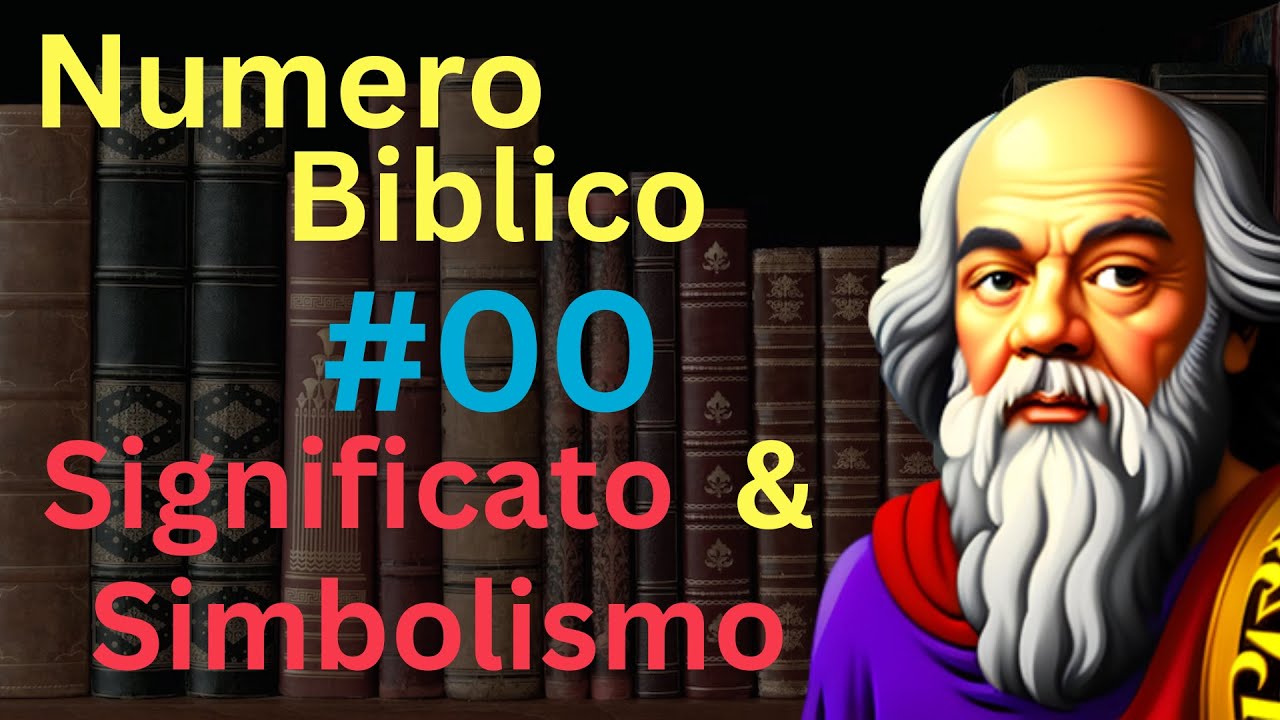 Numero Biblico 00 Nella Bibbia: Significato e Simbolismo