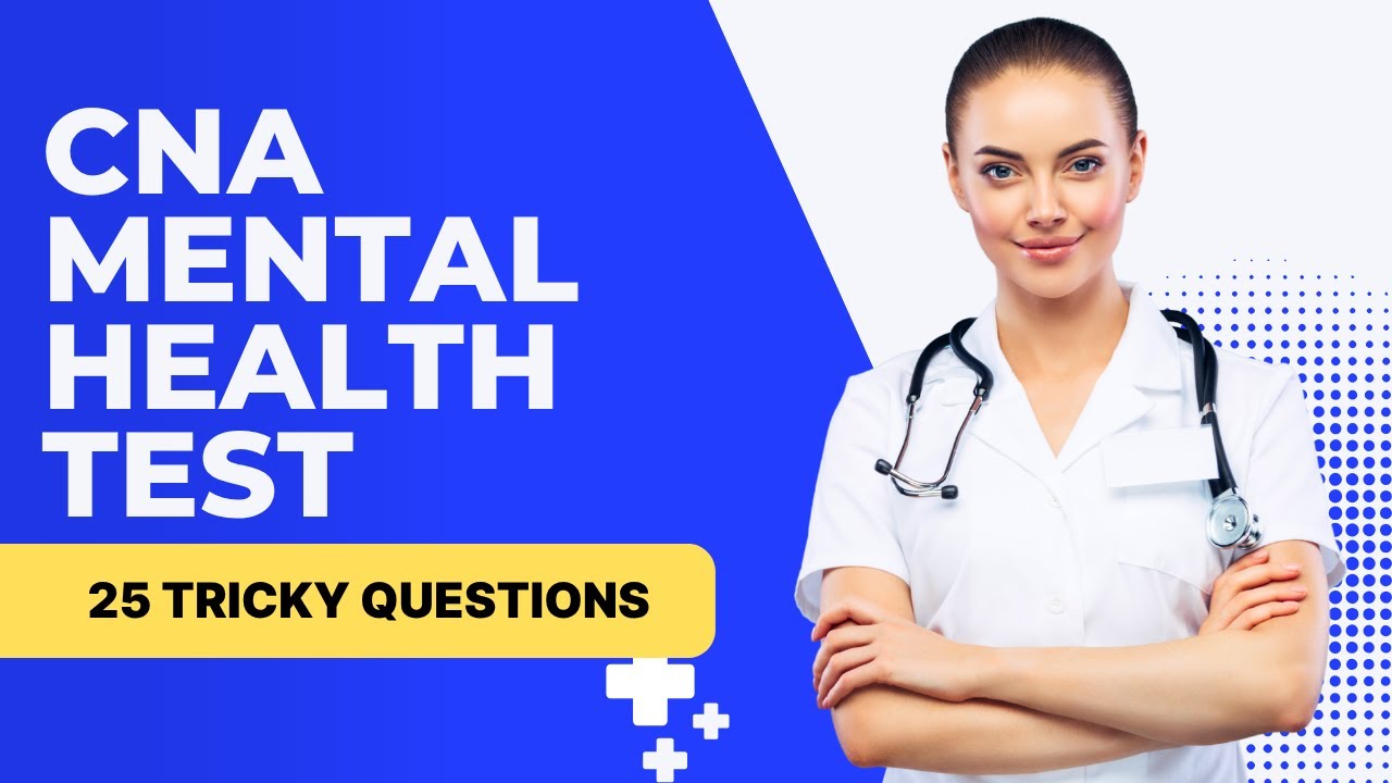 CNA Mental Health And Social Services Needs Practice Test 25 Tricky Questions