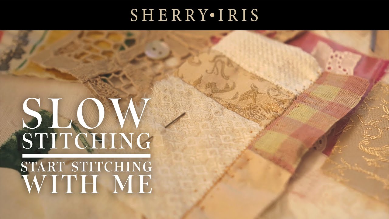 Start Slow Stitching With Me - How To - Part 1