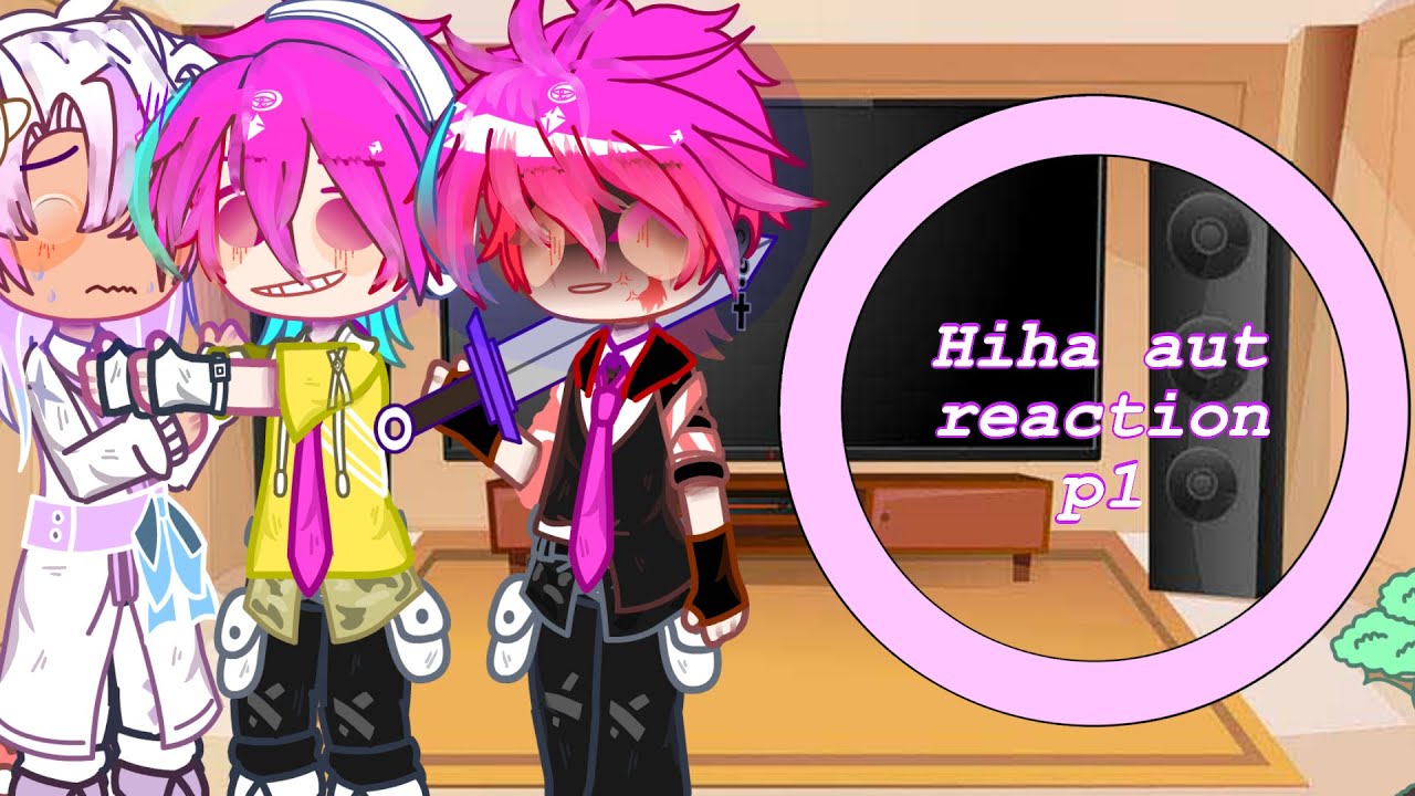 Hiha aut reaction || p1 || Gacha club ||Otp/ship ||Mô tả? ||By:Kisu