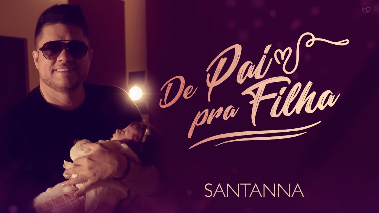 Santanna - De Pai Pra Filha (Clipe Oficial)