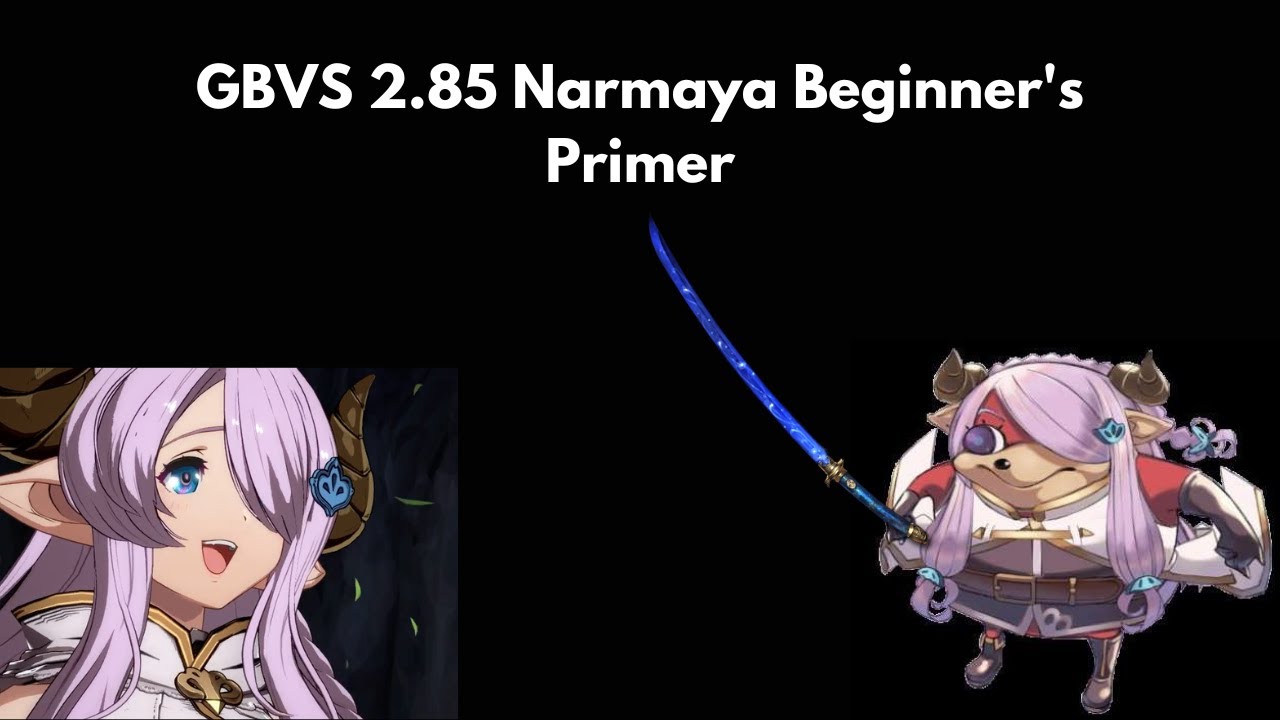 GBVS Rising is on the way! Here's a quick Narmaya guide.