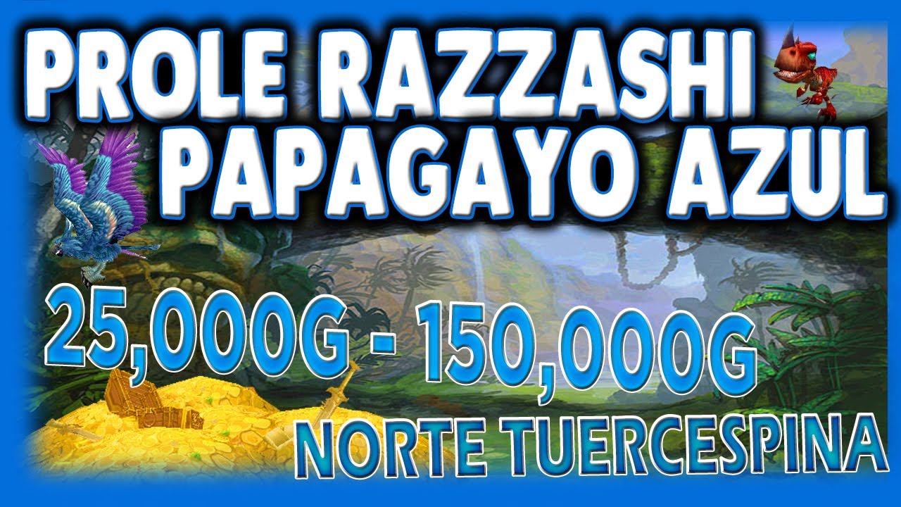WoW: Farmeo Prole Razzashi - Papagayo Azul | Norte de Tuercespina