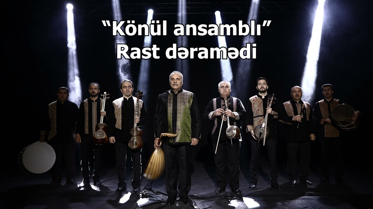 Könül ansamblı - Rast Dəramədi
