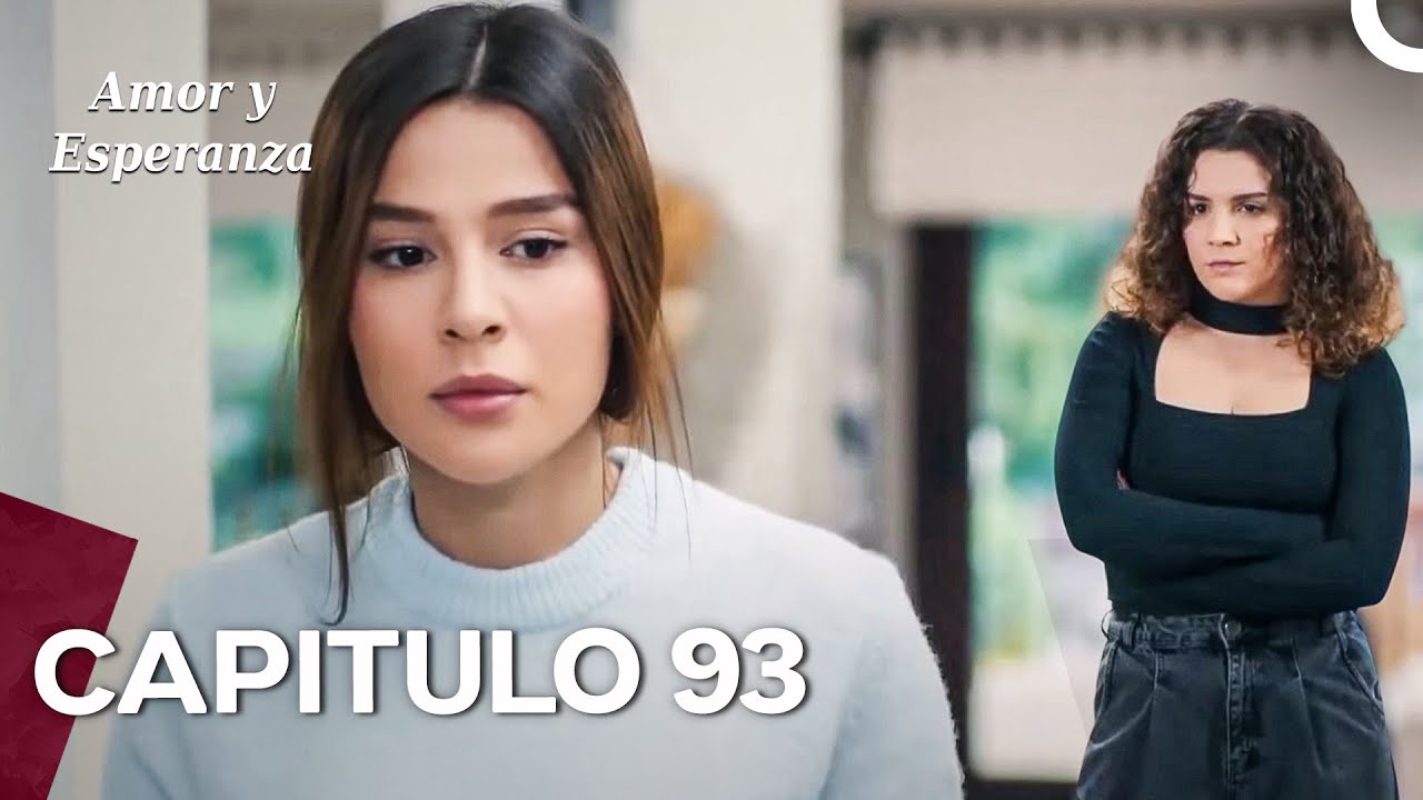 Amor y Esperanza - Capitulo 93 (Doblado en Espa&ntilde;ol)