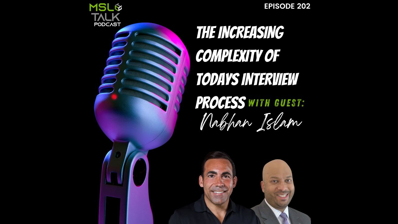MSL Talk #202 | The Increasing Complexity of TODAYS Interview Process