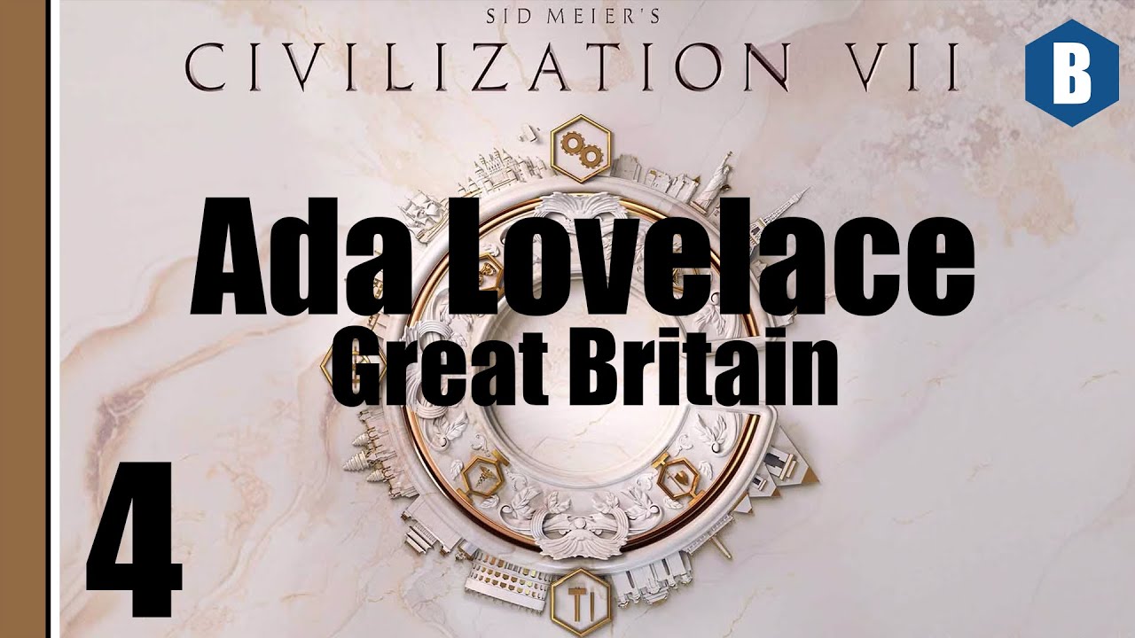 Давайте поиграем: Civ 7 - Ада Лавлейс (Суверен) - Глава 3: Великобритания - Эпизод 4 - Цивилизация