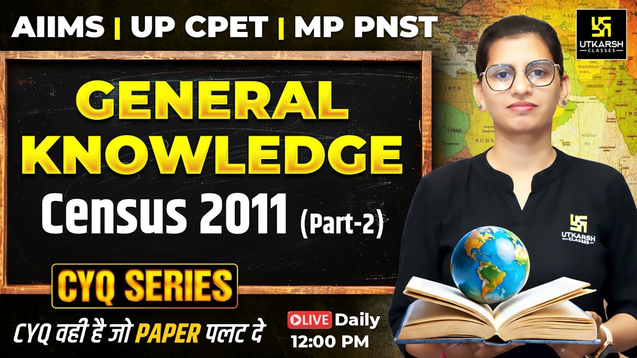 CYQ Series | GK #15 Census 2011 | BSc Nursing & Paramedical Entrance 2026 | Aakanksha Ma'am
