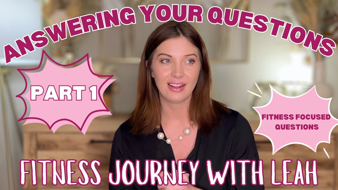 Answering YOUR Questions about MY Fitness Journey