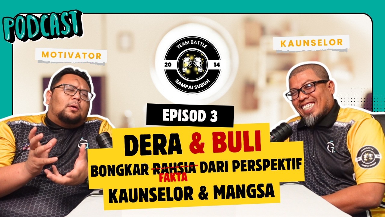 EP 3: DERA & BULI MEMBONGKAR FAKTA DARI PERSPEKTIF KAUNSELOR & MANGSA | BATTLE SAMPAI SUBUH
