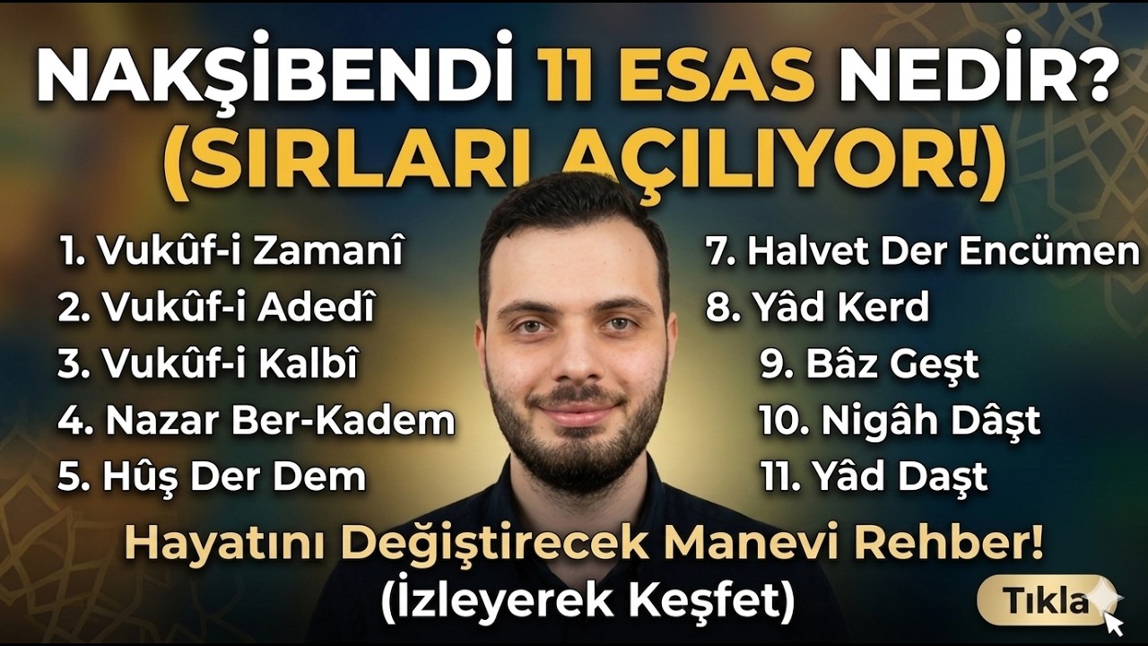 Nakşibendi 11 Esas Nedir? Nakşibendi Yolunun 11 Esası Nelerdir?