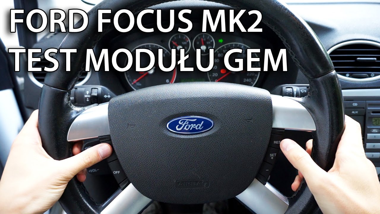 Test modułu GEM w Ford Focus MK2, C-MAX (diagnostyka samochodowa)