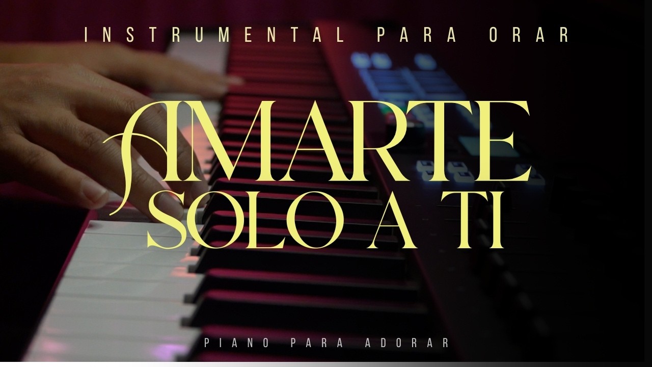 1 hora de MUSICA PARA ORAR - SIN ANUNCIOS INTERMEDIOS. AMARTE SOLO A TI