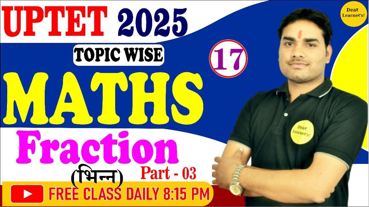 UPTET 2025 || MATHS ||  CLASS 17 || IMPORTANT CLASS BY Dear Learner's