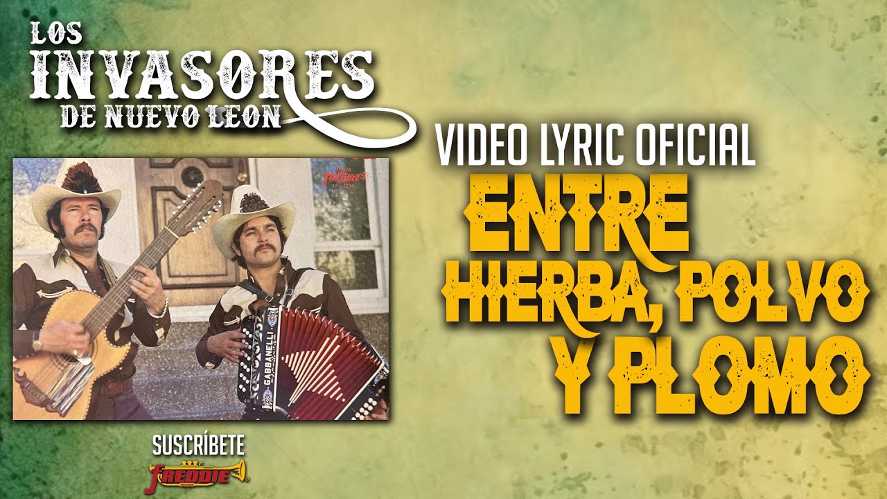 Los Invasores De Nuevo Leon - Hierba Polvo Y Plomo (Video Lyric Oficial) Letra / Karaoke