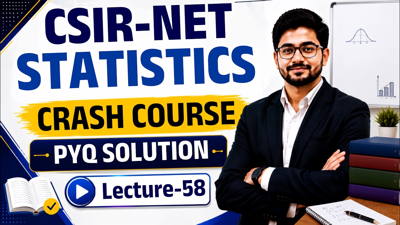 Lec-58 | CSIR NET STATISTICS Crash Course | JUNE 2025  Part B _ Unit 4 Solution | Dr Chaudhary Sir