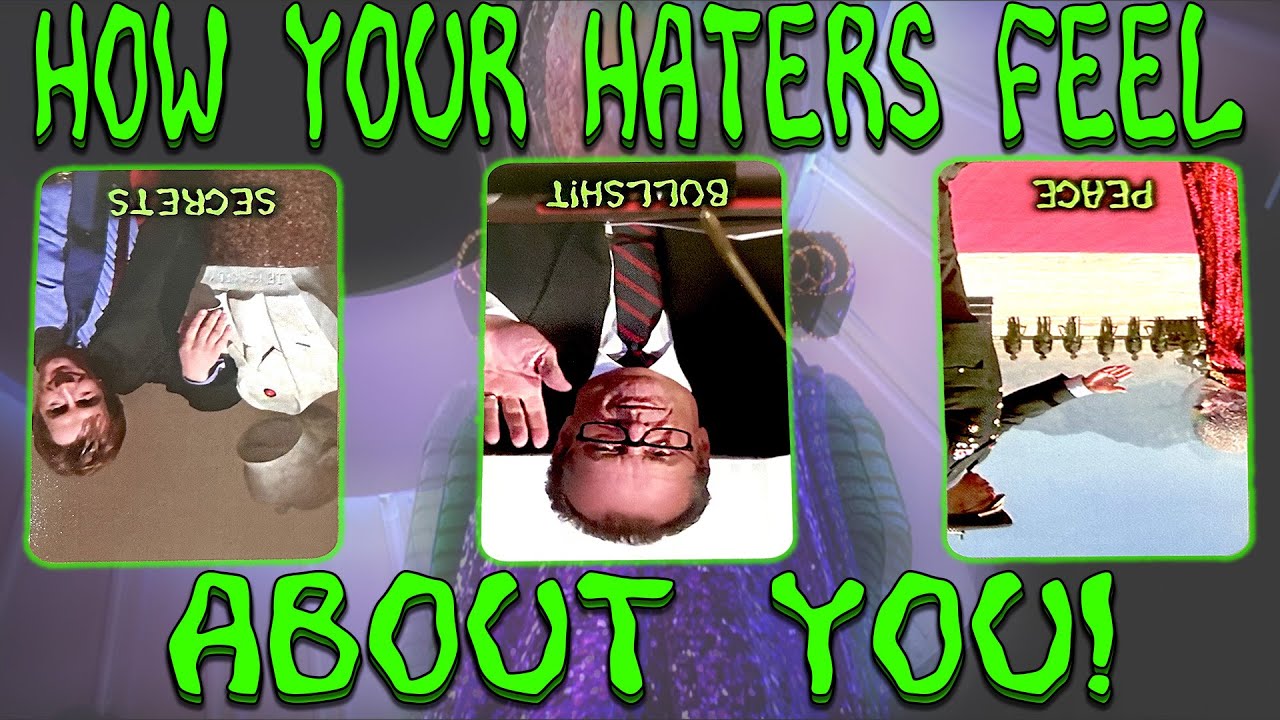 PICK A CARD : HOW YOUR HATERS FEEL ABOUT YOU!