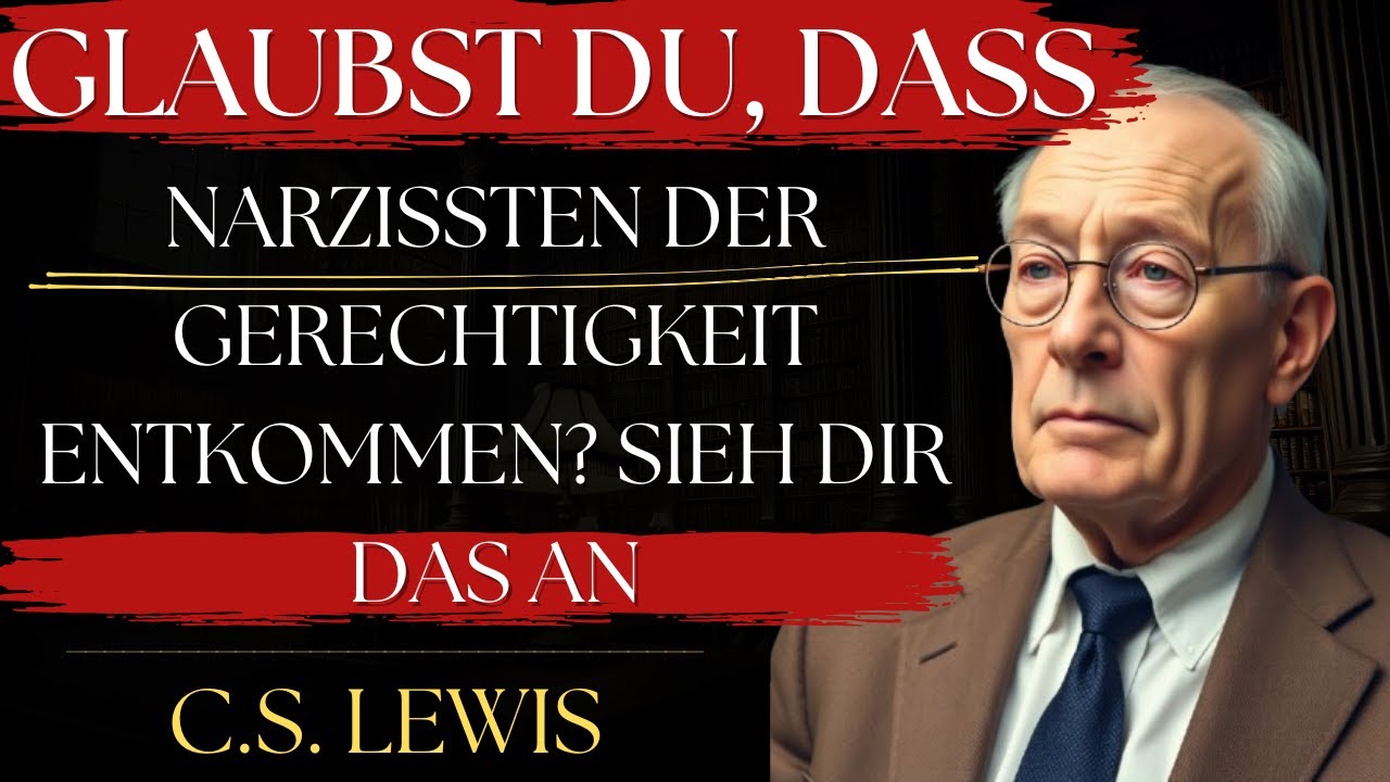 Glaubst du, dass NARZISSTEN der Gerechtigkeit Entkommen? Sieh dir das an | C.S. Lewis