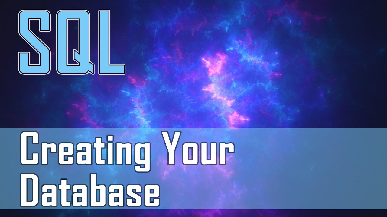 Creating Your Database Using SQL