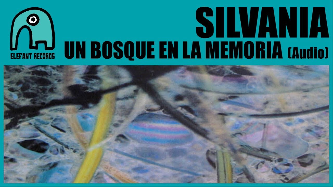 SILVANIA - Un Bosque En La Memoria [Audio]