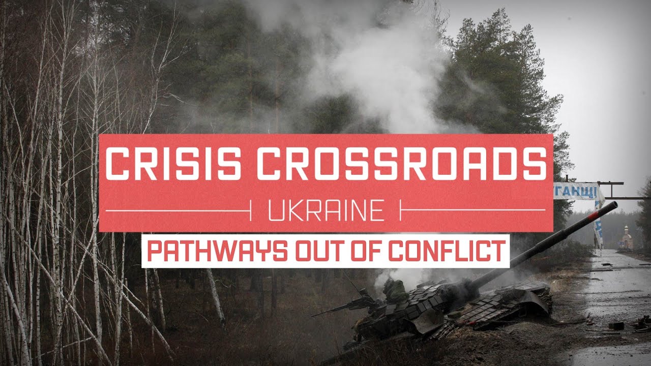 Crisis Crossroads Ukraine: Pathways Out of Conflict