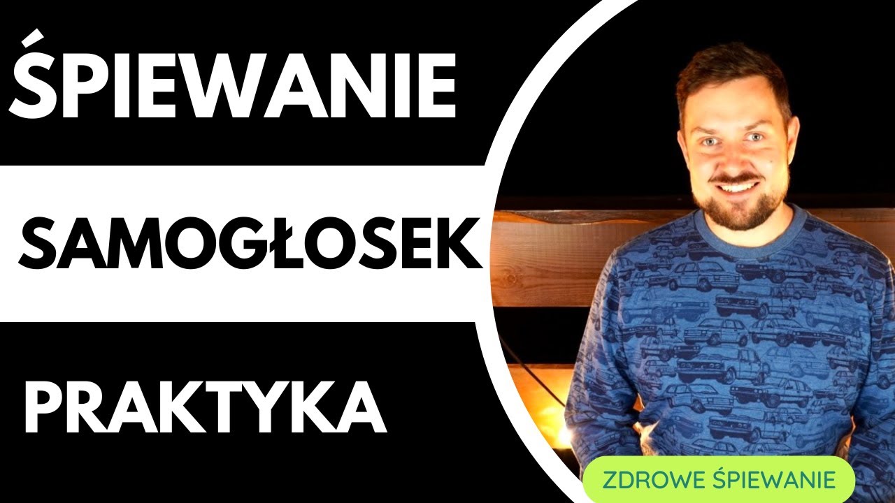 SAMOGŁOSKI W ŚPIEWIE - PRAKTYKA