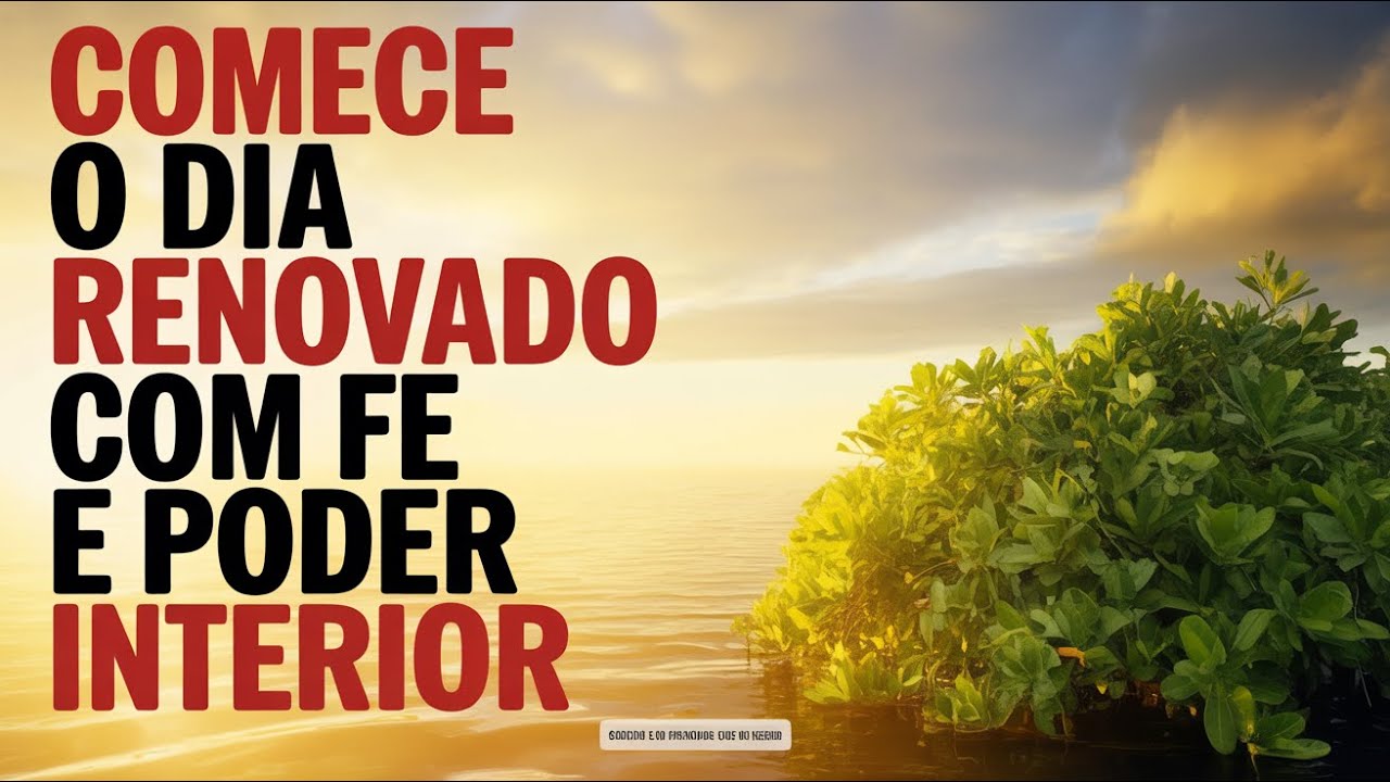 Receba Força Divina nas Manhãs: Oração Poderosa que Transforma Seu Dia e Renova Seu Espírito