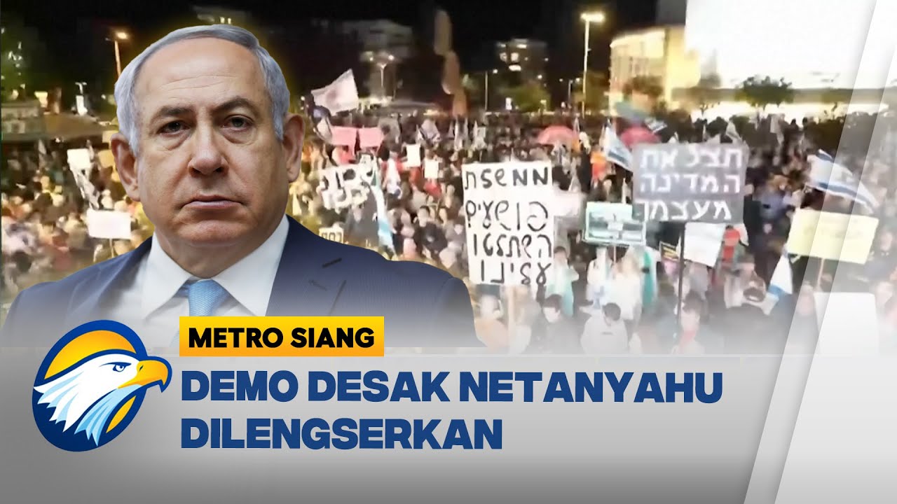 Ribuan Warga Israel Demo di Tel Aviv, Desak Copot Netanyahu! - [Metro Siang]