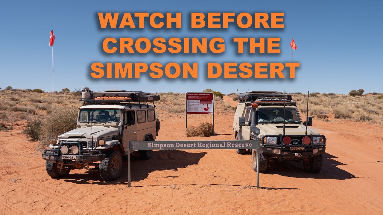 Simpson Desert Crossing 101: What You Need to Know Before You Go - Watch This