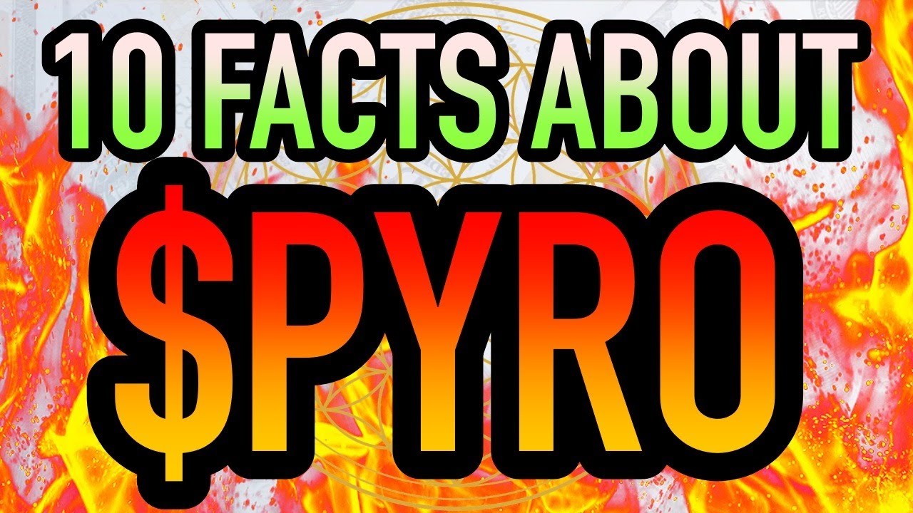10 Facts about $PYRO • PYRO Token | PYROMATIC 🧨🔥 1000X Crypto Gem