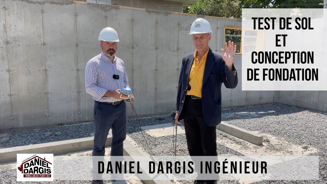 Test de sol et conception de fondation et structure – Daniel Dargis ingénieur