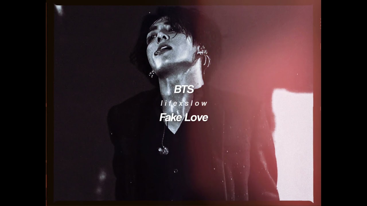 bts-fake love (slowed+reverb)
