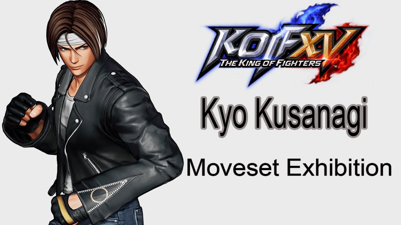 The King of Fighters XV【Kyo Kusanagi】Moveset Exhibition Detailed Version【草薙京】モーション集